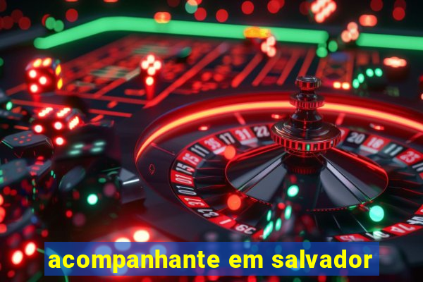 acompanhante em salvador